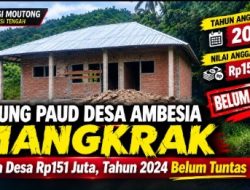 Ada Apa Dengan Gedung PAUD Desa Ambesia? Anggaran Pembangunan Tahun 2024 Kini 2026 Belum Kelar